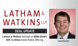 Latham & Watkins Advised On NOBA Bank’s SEK 7.6 Billion Initial Public Offering