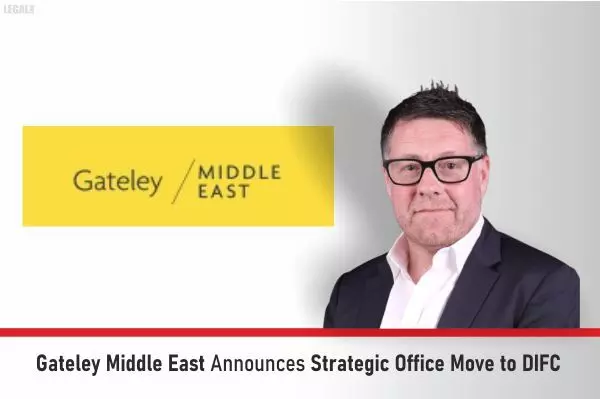 Gateley Middle East Announces Strategic Office Move To DIFC