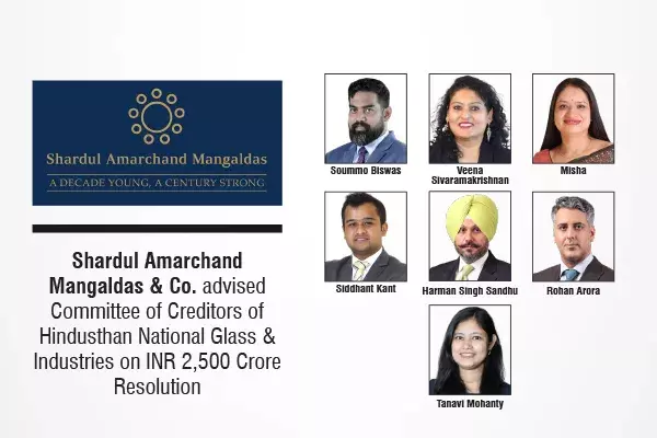 Shardul Amarchand Mangaldas & Co. Advised Committee Of Creditors Of Hindusthan National Glass & Industries On INR 2,500 Crore Resolution Shardul Amarchand Mangaldas & Co. Advised Committee Of Creditors Of Hindusthan National Glass & Industries On INR 2,500 Crore Resolution