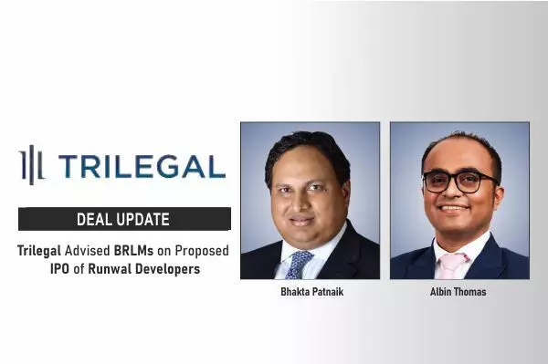 Trilegal Advised BRLMs On Proposed IPO Of Runwal Developers