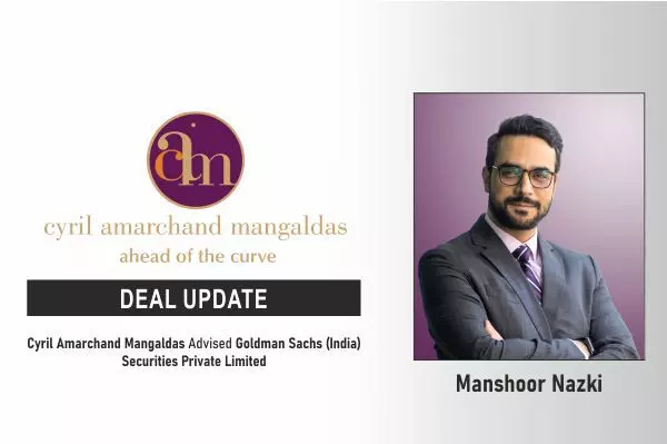 Cyril Amarchand Mangaldas Advised Goldman Sachs (India) Securities Private Limited