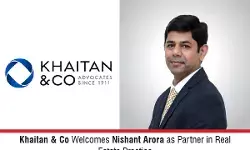 Khaitan & Co Welcomes Nishant Arora As Partner In Real Estate Practice