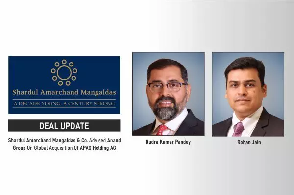 Shardul Amarchand Mangaldas & Co. Advised Anand Group On Global Acquisition Of APAG Holding AG
