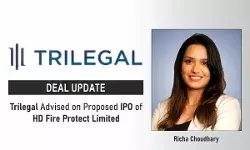 Trilegal Advised On Proposed IPO Of HD Fire Protect Limited