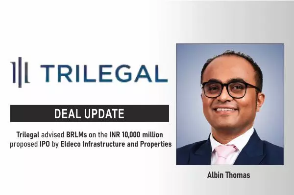 Trilegal Advised BRLMs On The INR 10,000 Million Proposed IPO By Eldeco Infrastructure And Properties