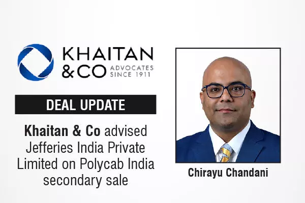 Khaitan & Co Advised Jefferies India Private Limited On Polycab India Secondary Sale