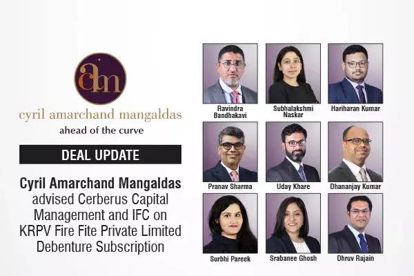 Cyril Amarchand Mangaldas Advised Cerberus Capital Management And IFC On KRPV Fire Fite Private Limited Debenture Subscription