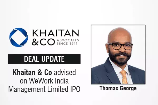 Khaitan & Co Advised On WeWork India Management Limited IPO