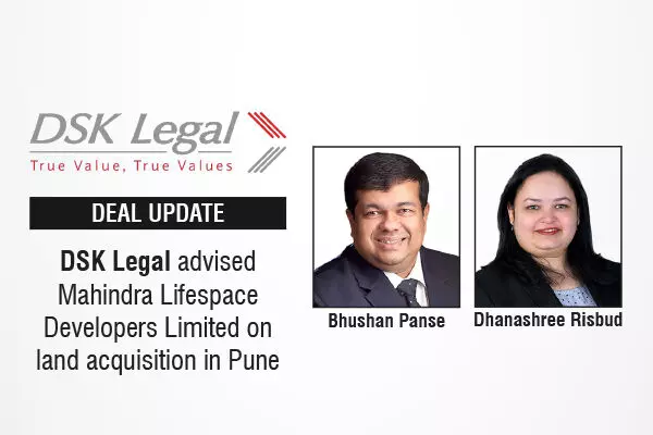 DSK Legal Advised Mahindra Lifespace Developers Limited On Land Acquisition In Pune