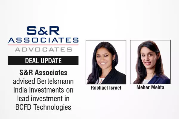 S&R Associates Advised Bertelsmann India Investments On Lead Investment In BCFD Technologies