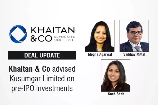 Khaitan & Co Advised Kusumgar Limited On Pre-IPO Investments