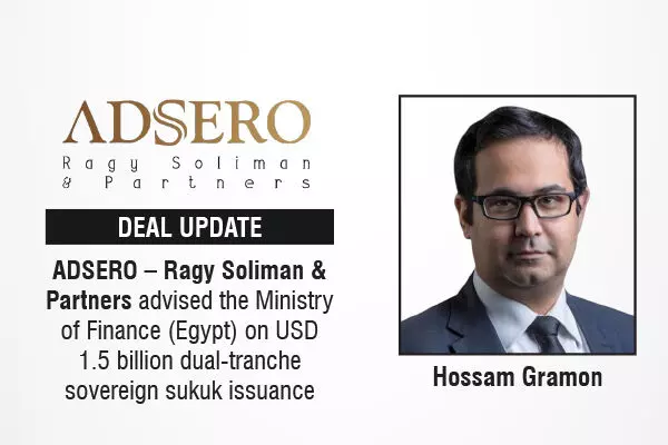 ADSERO – Ragy Soliman & Partners Advised the Ministry Of Finance (Egypt) On USD 1.5 Billion Dual-Tranche Sovereign Sukuk Issuance