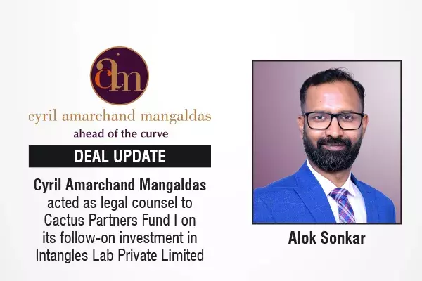 Cyril Amarchand Mangaldas Acted As legal Counsel To Cactus Partners Fund I On Its Follow-On Investment In Intangles Lab Private Limited Cyril Amarchand Mangaldas Acted As legal Counsel To Cactus Partners Fund I On Its Follow-On Investment In Intangles Lab Private Limited