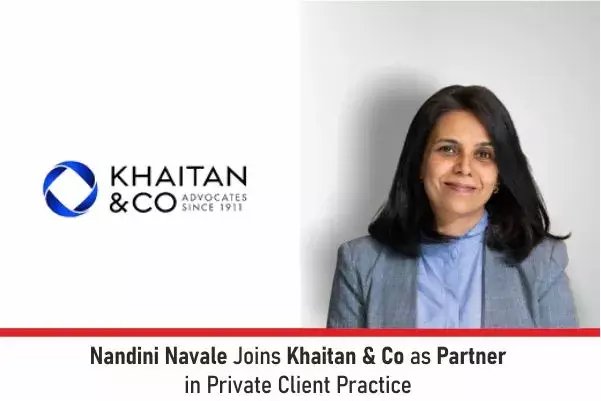 Nandini Navale Joins Khaitan & Co As Partner In Private Client Practice