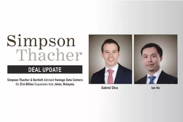Simpson Thacher & Bartlett Advised Vantage Data Centers On $1.6 Billion Expansion Into Johor, Malaysia