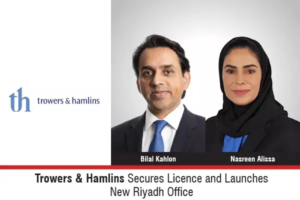 Trowers & Hamlins Secures Licence And Launches New Riyadh Office