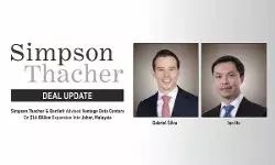 Simpson Thacher & Bartlett Advised Vantage Data Centers On $1.6 Billion Expansion Into Johor, Malaysia