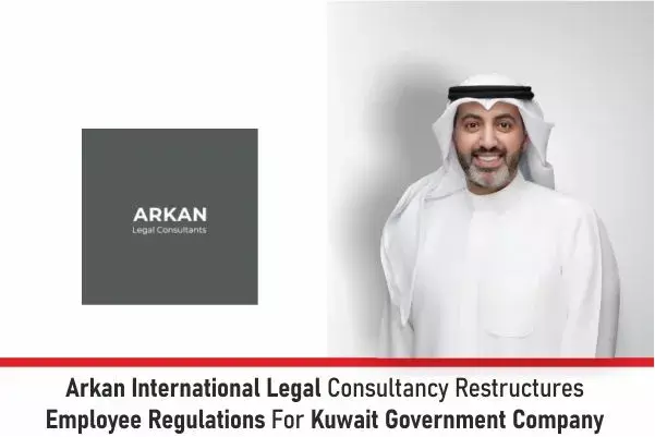 Arkan International Legal Consultancy Restructures Employee Regulations For Kuwait Government Company