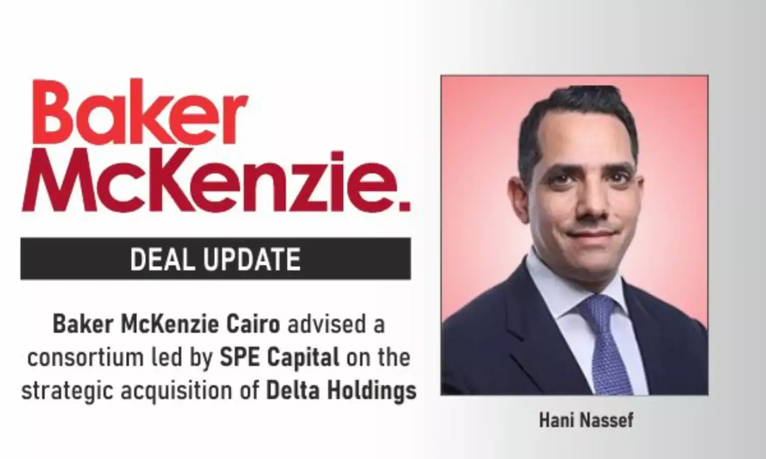 Baker McKenzie Cairo Advised A Consortium Led By SPE Capital On The Strategic Acquisition Of Delta Holdings