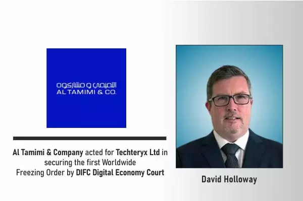 Al Tamimi & Company Acted For Techteryx Ltd In Securing The First Worldwide Freezing Order By DIFC Digital Economy Court