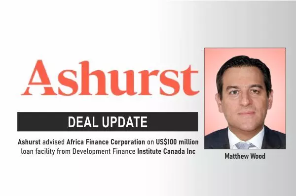 Ashurst Advised Africa Finance Corporation On US$100 Million Loan Facility From Development Finance Institute Canada Inc
