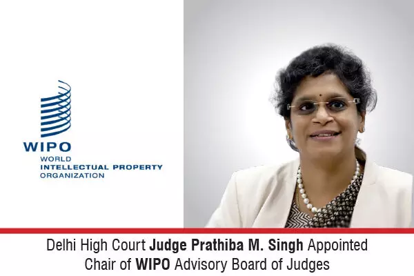 Delhi High Court Judge Prathiba M. Singh Appointed Chair Of WIPO Advisory Board Of Judges
