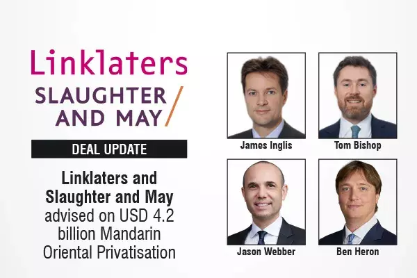 Linklaters And Slaughter And May Advised On USD 4.2 Billion Mandarin Oriental Privatisation