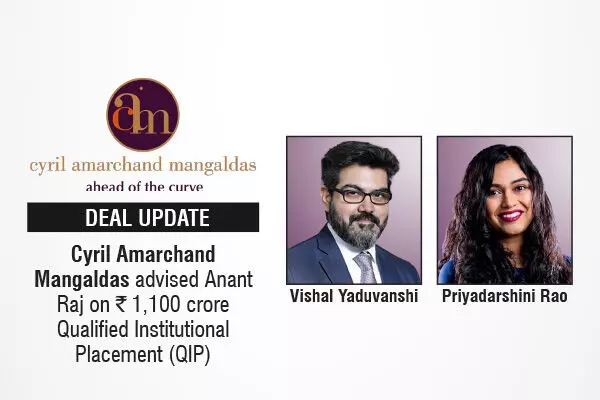 Cyril Amarchand Mangaldas Advised Anant Raj on ₹1,100 Crore Qualified Institutional Placement (QIP)