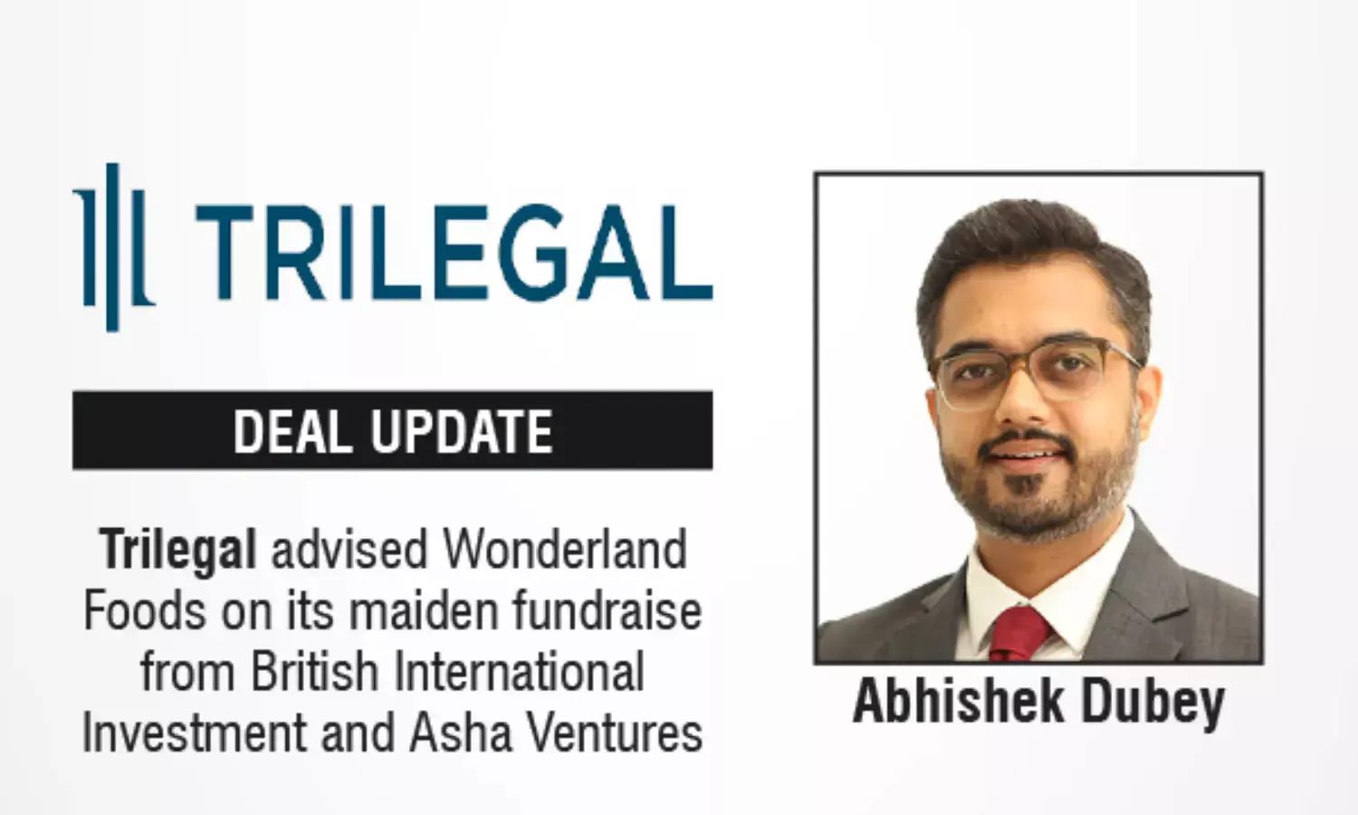 Trilegal Advised Wonderland Foods On Its Maiden Fundraise From British International Investment And Asha Ventures