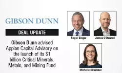 Gibson Dunn Advised Appian Capital Advisory On The Launch Of Its $1 Billion Critical Minerals, Metals, And Mining Fund