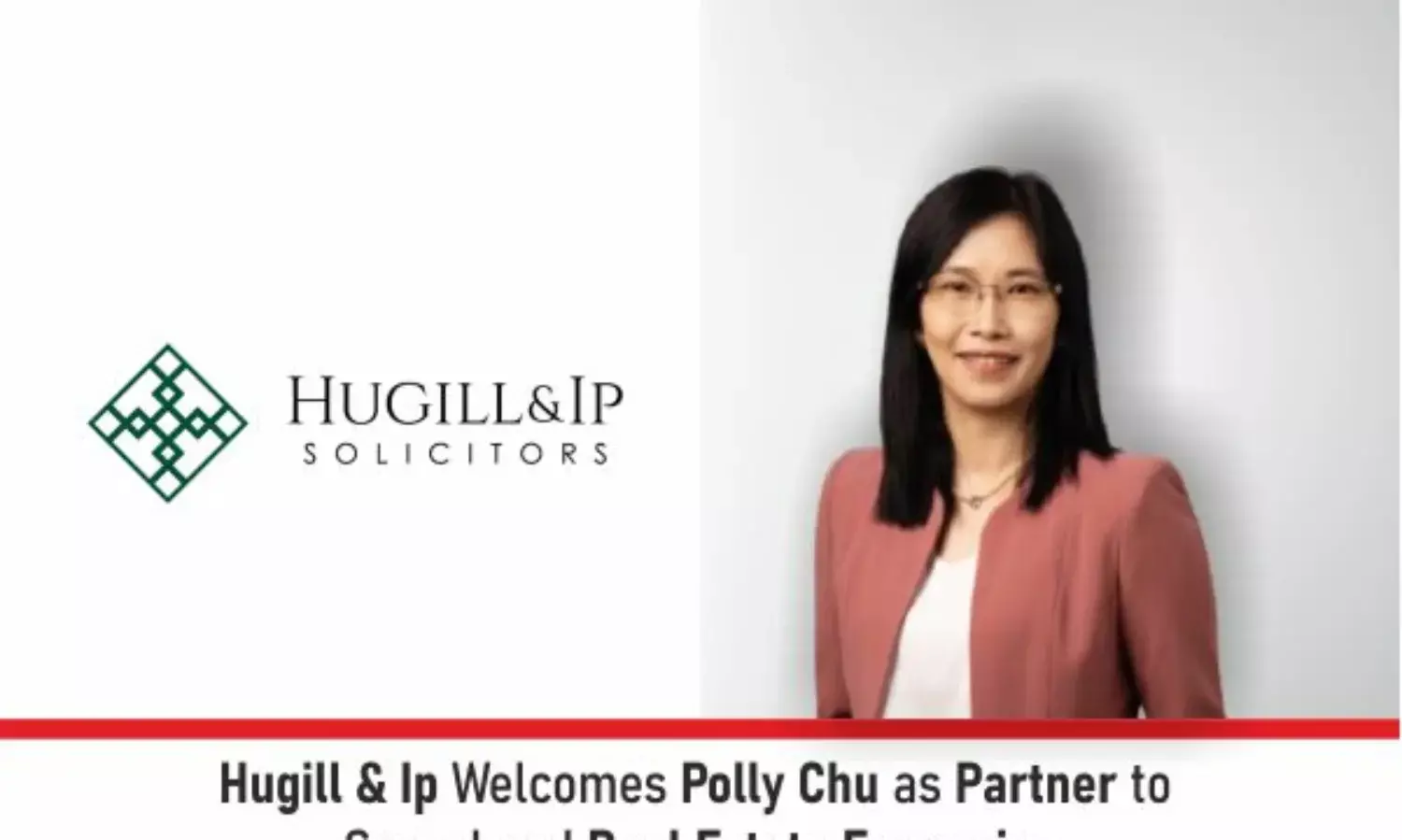 Hugill & Ip welcomes Polly Chu As Partner To Spearhead Real Estate Expans