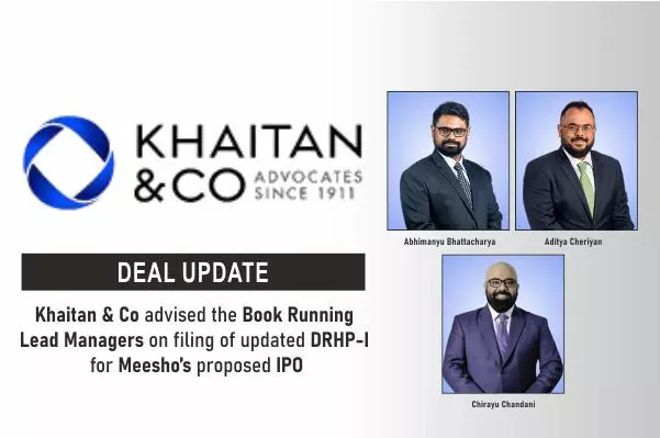 Khaitan & Co Advised The Book Running Lead Managers On Filing Of Updated DRHP-I For Meesho’s Proposed IPO