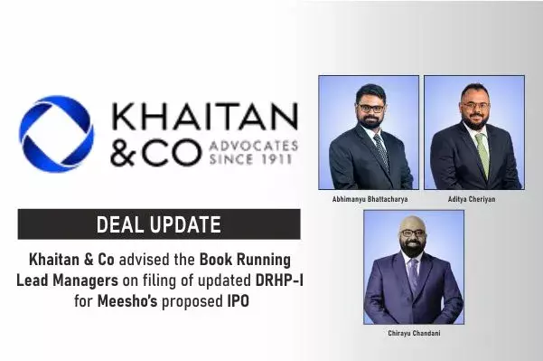Khaitan & Co Advised The Book Running Lead Managers On Filing Of Updated DRHP-I For Meesho’s Proposed IPO