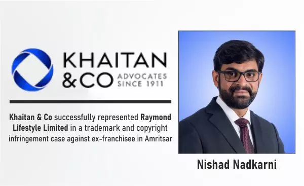Khaitan & Co Successfully Represented Raymond Lifestyle Limited In A Trademark And Copyright Infringement Case Against Ex-Franchisee in Amritsar