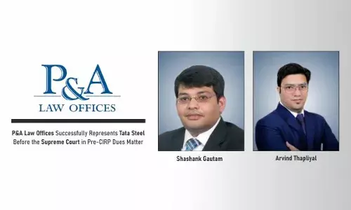 P&A Law Offices Successfully Represents Tata Steel Before The Supreme Court In Pre-CIRP Dues Matter