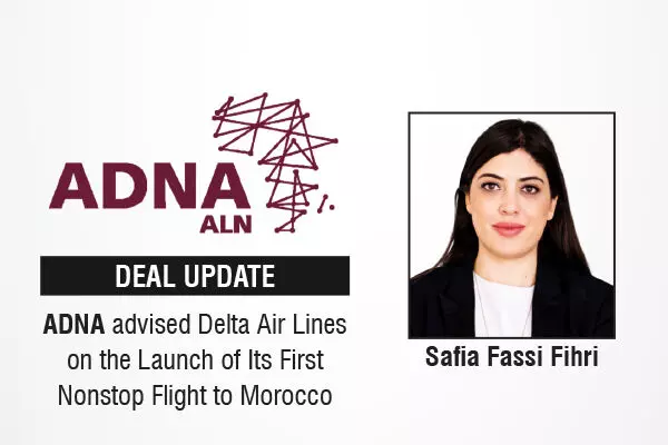 ADNA Advised Delta Air Lines On The Launch Of Its First Nonstop Flight To Morocco