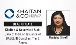 Khaitan & Co Advised State Bank Of India On Issuance Of BASEL III Compliant Tier 2 Bonds