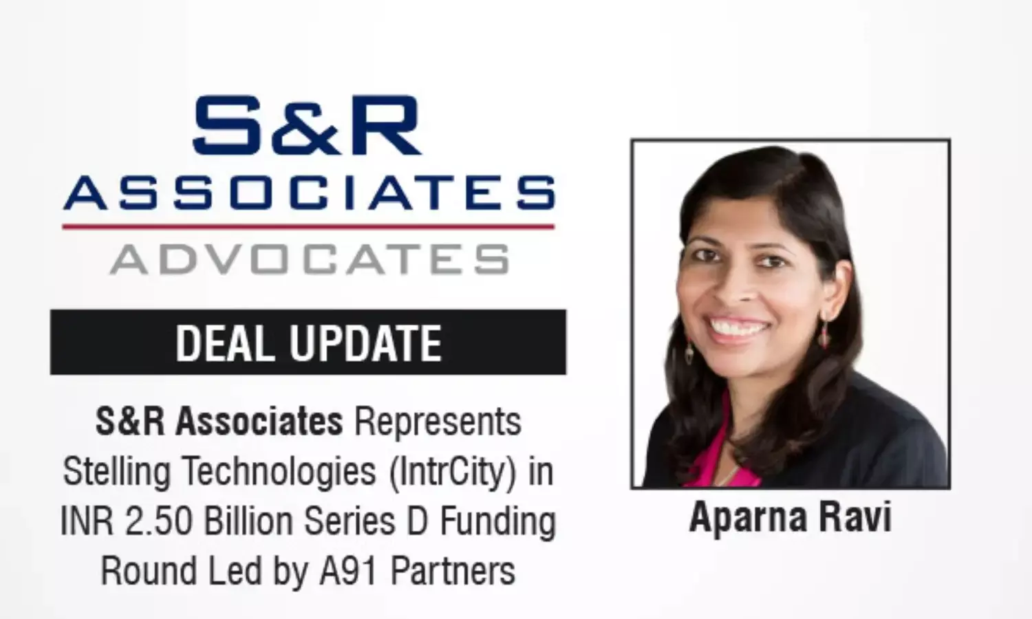 S&R Associates Represents Stelling Technologies (IntrCity) In INR 2.50 Billion Series D Funding Round Led By A91 Partners