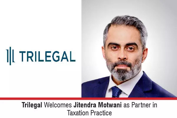 Trilegal Welcomes Jitendra Motwani As Partner In Taxation Practice