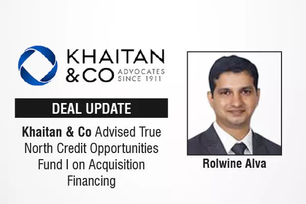 Khaitan & Co Advised True North Credit Opportunities Fund I On Acquisition Financing