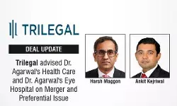 Trilegal Advised Dr. Agarwals Health Care And Dr. Agarwals Eye Hospital On Merger And Preferential Issue
