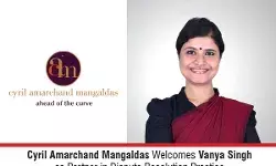 Cyril Amarchand Mangaldas Welcomes Vanya Singh As Partner In Dispute Resolution Practice