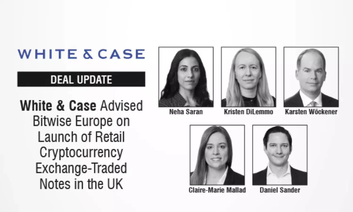 White & Case Advised Bitwise Europe On Launch Of Retail Cryptocurrency Exchange-Traded Notes In The UK