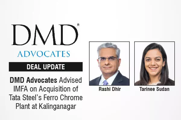 DMD Advocates Advised IMFA On Acquisition Of Tata Steel’s Ferro Chrome Plant At Kalinganagar