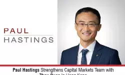 Paul Hastings Strengthens Capital Markets Team With Zhou Quan In Hong Kong Paul Hastings Strengthens Capital Markets Team With Zhou Quan In Hong Kong