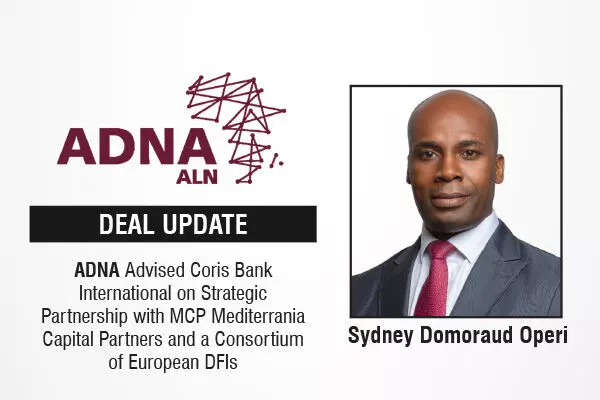 ADNA Advised Coris Bank International On Strategic Partnership With MCP Mediterrania Capital Partners And A Consortium Of European DFIs