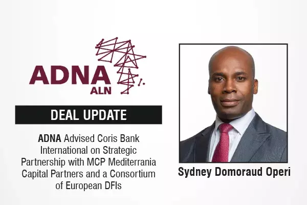 ADNA Advised Coris Bank International On Strategic Partnership With MCP Mediterrania Capital Partners And A Consortium Of European DFIs