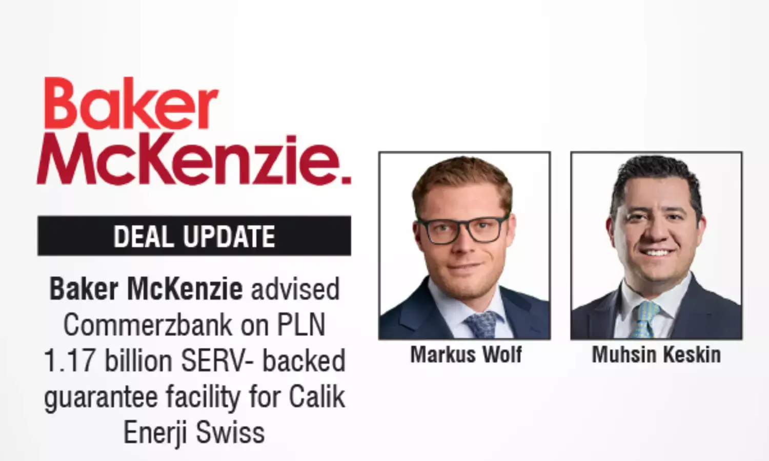 Baker McKenzie Advised Commerzbank On PLN 1.17 Billion SERV-backed Guarantee Facility For Calik Enerji Swiss