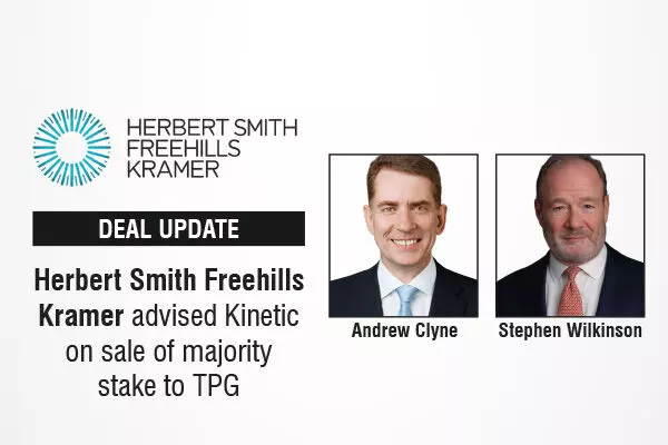 Herbert Smith Freehills Kramer Advised Kinetic On Sale Of Majority Stake To TPG