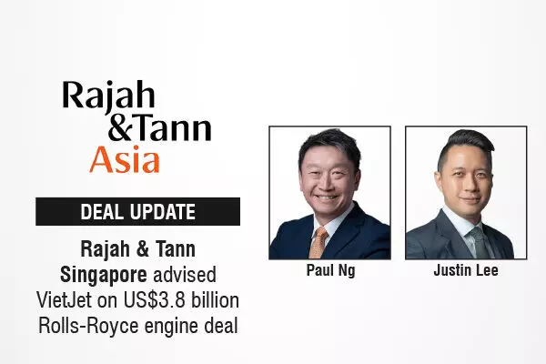 Rajah & Tann Singapore Advised VietJet On US$3.8 Billion Rolls-Royce Engine Deal
